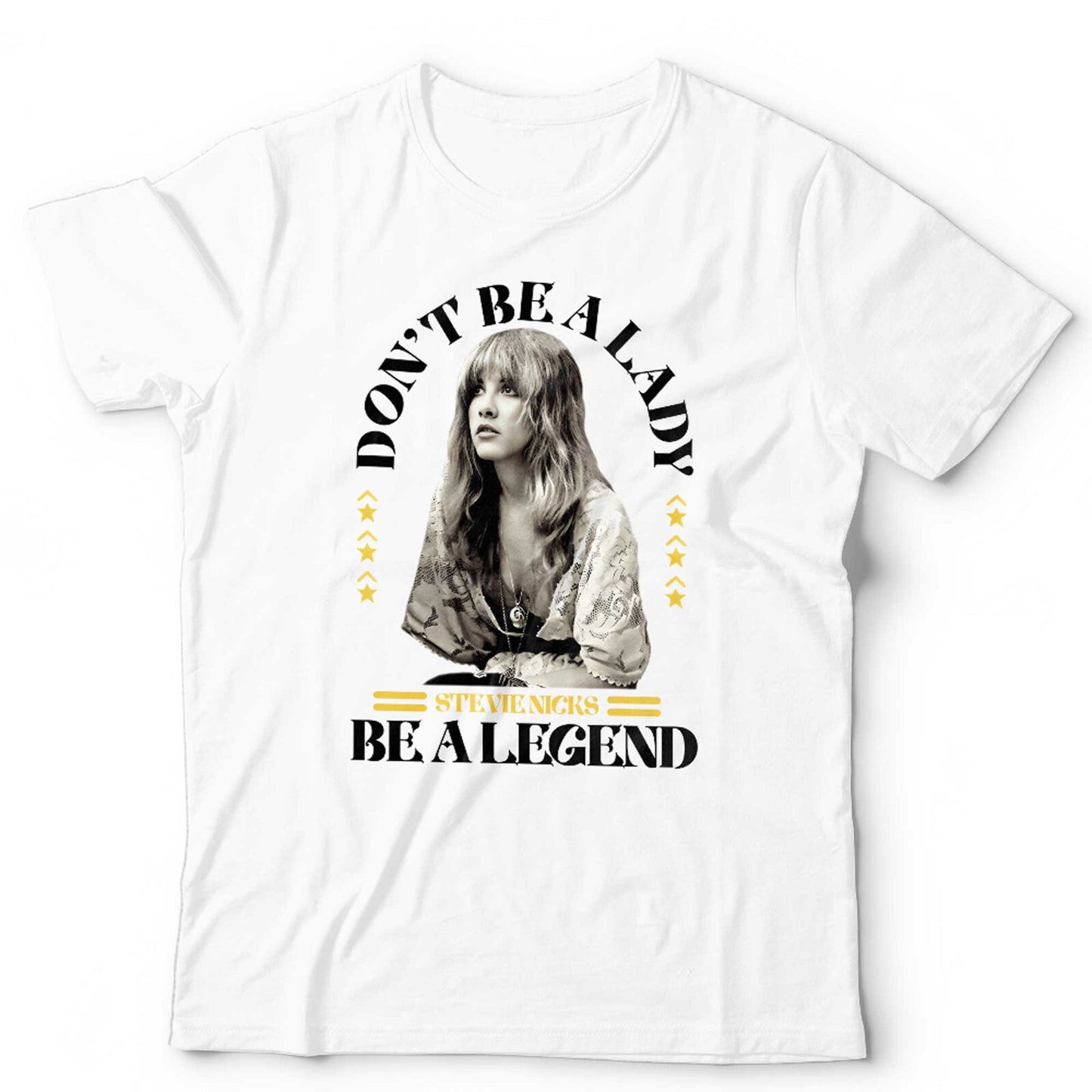 Stevie Nicks T Shirt NEW Dont Be A Lady Be A Legend Unisex and Kids Gypsy Music