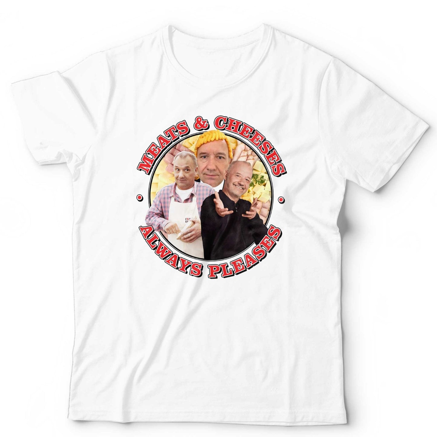 Bob Mortimer T Shirt Meats And Cheeses Always Pleases Funny Comedy Food Tee