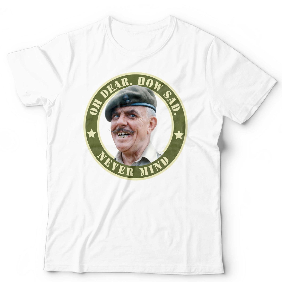 Oh Dear How Sad Never Mind T-Shirt Windsor Davies Funny Ain't Half Hot Mum Welsh