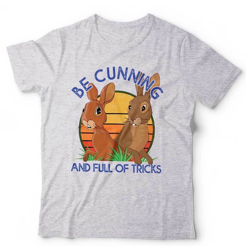 Be Cunning, And Full Of Tricks Tshirt Unisex & Kids