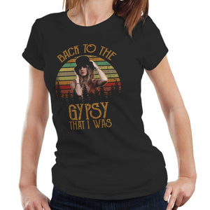 Stevie Nicks Tshirt Back To The Gypsy That I Was Semi Fitted Ladies
