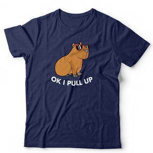 Ok I Pull Up Tshirt Unisex & Kids