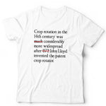 Crop Rotation In The 14th Century *LONG VERSION* Tshirt Unisex