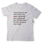 Crop Rotation In The 14th Century *LONG VERSION* Tshirt Unisex