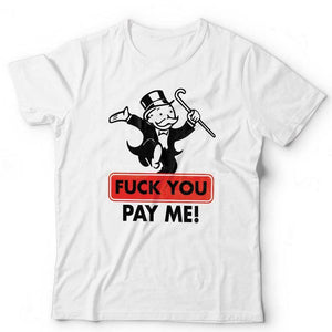 Monopoly F*ck You Pay Me Unisex Tshirt