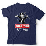 Monopoly F*ck You Pay Me Unisex Tshirt