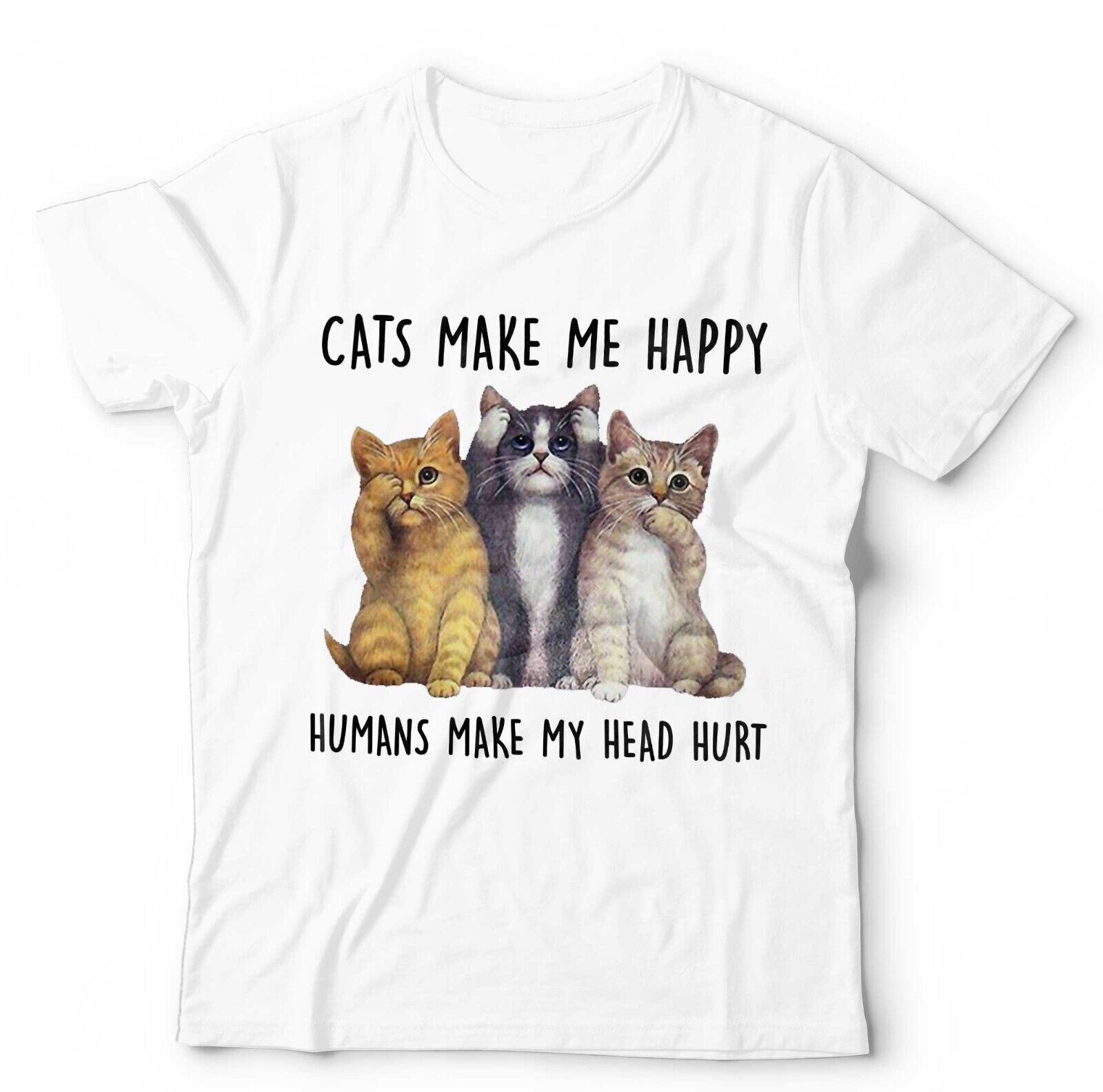 Cats Make Me Happy, Humans Make Head Hurt Unisex & Kids Tshirt