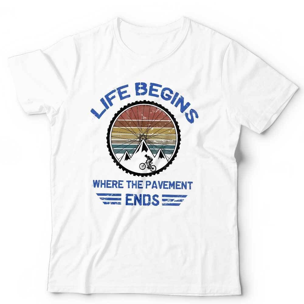 Live Begins Where The Pavement Ends Tshirt Unisex & Kids