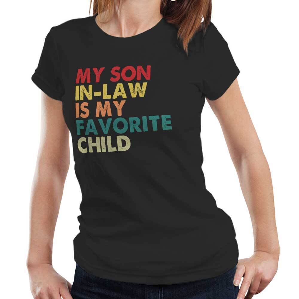 My Son In-Law Is My Favourite Child Fitted Ladies Tshirt