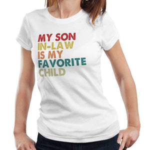 My Son In-Law Is My Favourite Child Fitted Ladies Tshirt