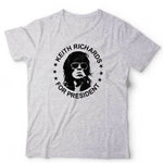Keith Richards For President Tshirt Unisex