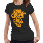 You Grow Girl Tshirt Semi Fitted Ladies