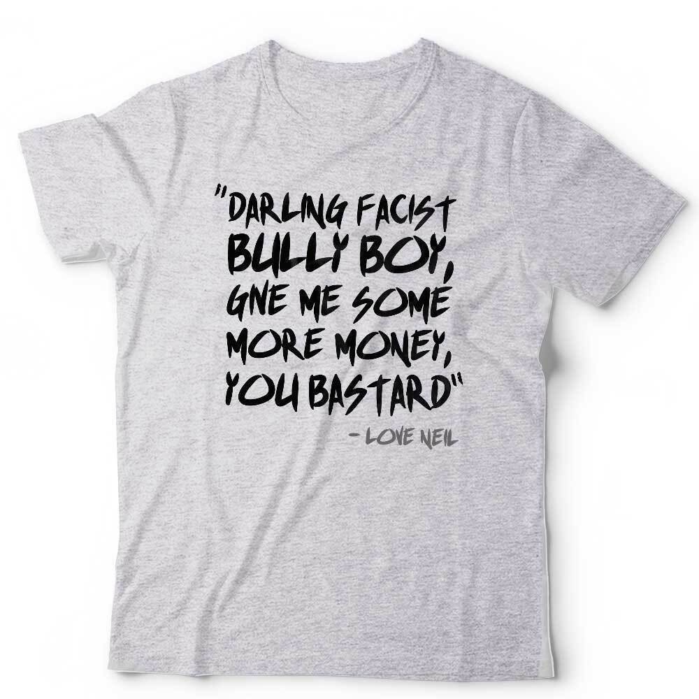 Darling Facist Bully Boy Tshirt Unisex