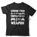 Choose Your Weapon Tshirt Unisex