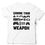 Choose Your Weapon Tshirt Unisex
