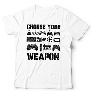 Choose Your Weapon Tshirt Unisex