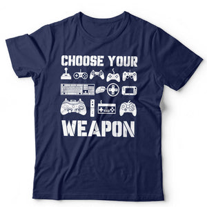 Choose Your Weapon Tshirt Unisex