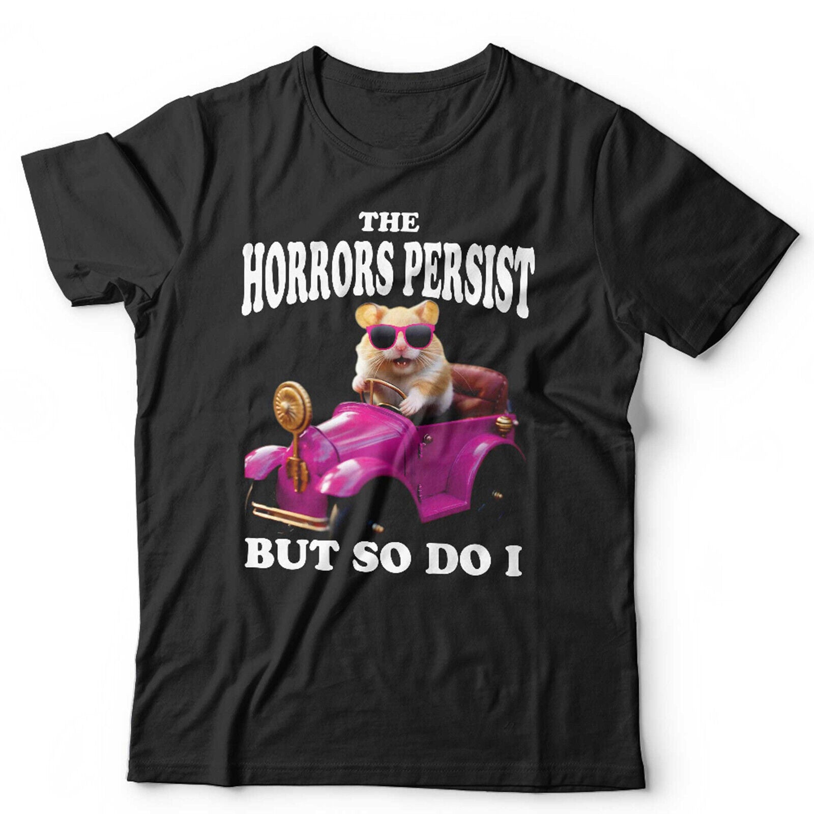 The Horrors Persist But So Do I Tshirt Unisex