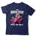 The Horrors Persist But So Do I Tshirt Unisex