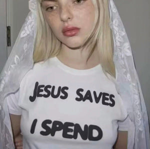Jesus Saves I Spend TShirt Unisex