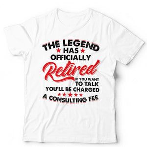 The Legend Has Officially Retired Tshirt Unisex