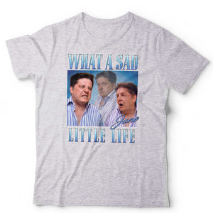 What A Sad Little Life Jane TShirt Unisex