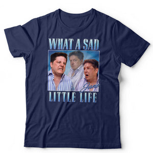 What A Sad Little Life Jane TShirt Unisex
