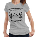 Sorry You Had A Bad Day Semi Fitted Ladies Tshirt