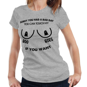 Sorry You Had A Bad Day Semi Fitted Ladies Tshirt