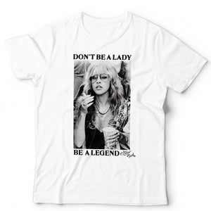 Don't Be A Lady Be A Legend Stevie Nicks TShirt Unisex