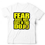 Fear Does Not Exist In This Dojo Tshirt Unisex