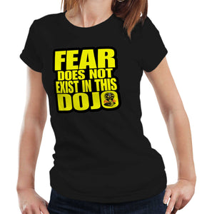 Cobra Kai Tshirt Fear Does Not Exist In This Dojo Semi Fitted Ladies