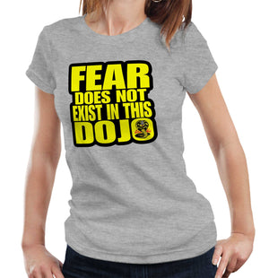 Cobra Kai Tshirt Fear Does Not Exist In This Dojo Semi Fitted Ladies