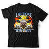 Lactose Tolerant Funny Tshirt Unisex