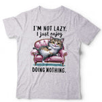 I' m Not Lazy I Just Enjoy Doing Nothing Tshirt Unisex