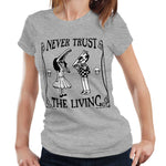 Never Trust The Living Fitted Ladies TShirt