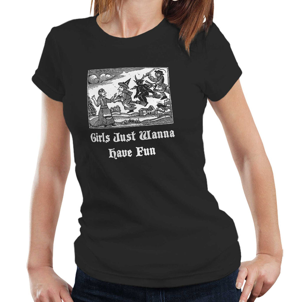 Girls Just Wanna Have Fun Tshirt Semi Fitted Ladies