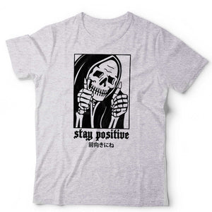 Stay Positive Tshirt Unisex
