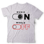 Music On World Off Tshirt Unisex