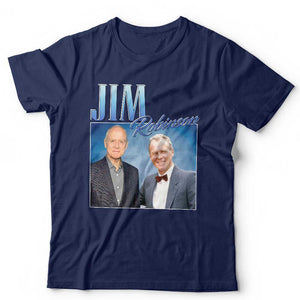 Jim Robinson Appreciation Tshirt Unisex