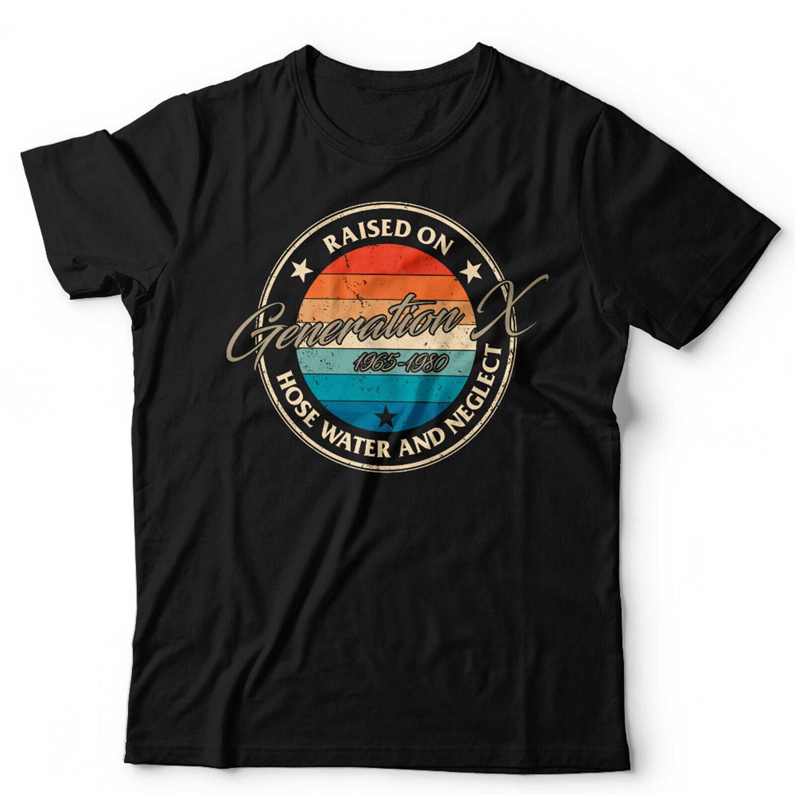 Raised On Hose Water Gen X Tshirt Unisex