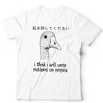 I Think I Will Cause Problems Tshirt Unisex & Kids