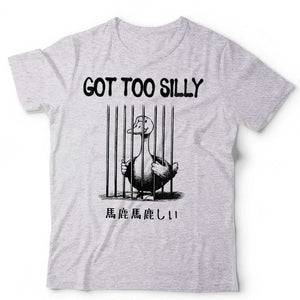 Got Too Silly Tshirt Unisex & Kids
