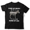 Pure Of Heart Dumb Of Ass Unisex TShirt
