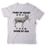 Pure Of Heart Dumb Of Ass Unisex TShirt
