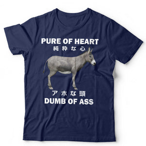 Pure Of Heart Dumb Of Ass Unisex TShirt
