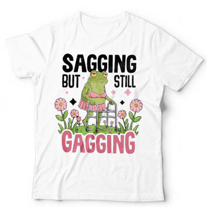 Sagging But Still Gagging Unisex T shirt