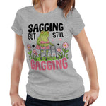 Sagging But Still Gagging Fitted Ladies T Shirt