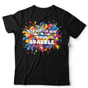 Never Let Anyone Dull Your Sparkle Unisex & Kids Tshirt