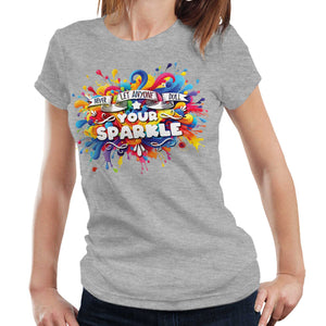 Never Let Anyone Dull Your Sparkle Fitted Ladies Tshirt